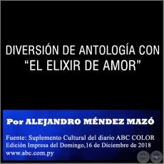 DIVERSIN DE ANTOLOGA CON EL ELIXIR DE AMOR - Por ALEJANDRO MNDEZ MAZ - Domingo,16 de Diciembre de 2018